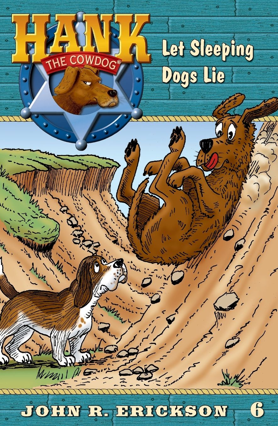 Let Sleeping Dogs Lie (Hank the Cowdog Series #6)