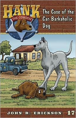 The Case of the Car-Barkaholic Dog (Hank the Cowdog Series #17)