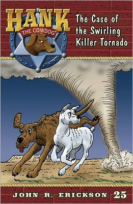 The Case of the Swirling Killer Tornado (Hank the Cowdog Series #25)