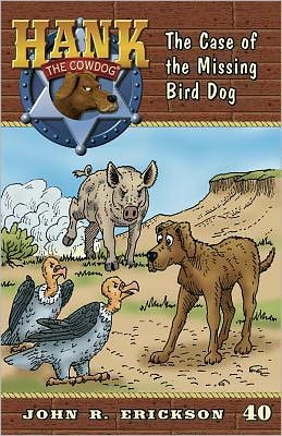 The Case of the Missing Birddog (Hank the Cowdog Series #40)