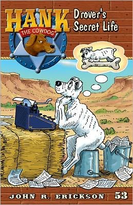 Drover's Secret Life (Hank the Cowdog Series #53)