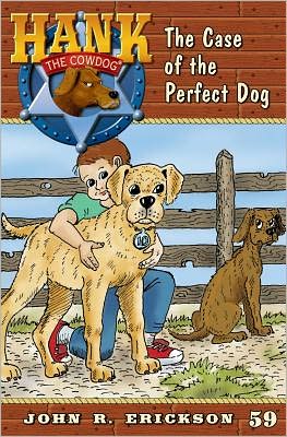 The Case of the Perfect Dog (Hank the Cowdog Series #59)