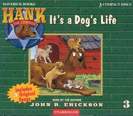 It's a Dog's Life (Hank the Cowdog Series #3)