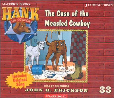 The Case of the Measled Cowboy (Hank the Cowdog Series #33)