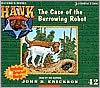The Case of the Burrowing Robot (Hank the Cowdog Series #42)