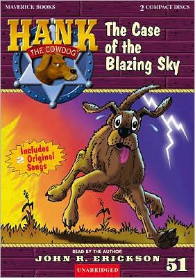 The Case of the Blazing Sky (Hank the Cowdog Series #51)