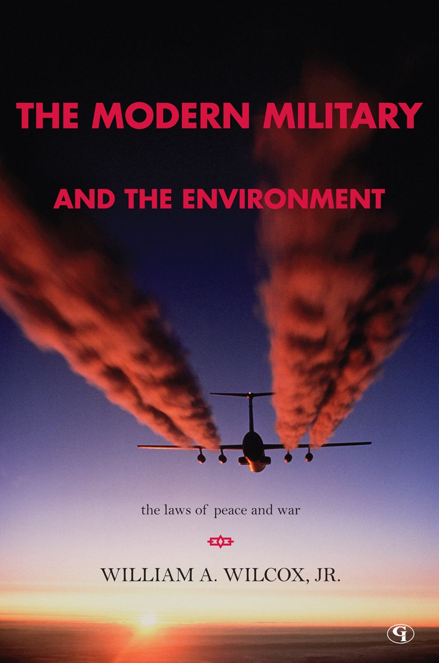 The Modern Military and the Environment: The Laws of Peace and War