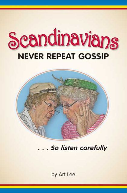 Scandinavians Never Repeat Gossip...So Listen Carefully