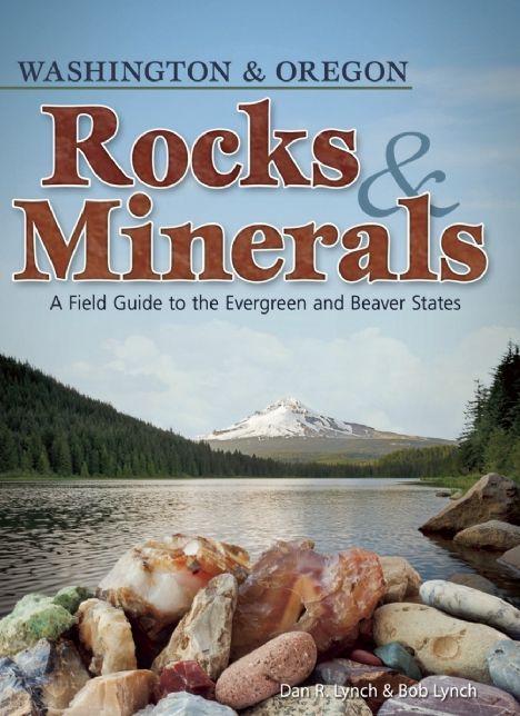 Rocks & Minerals of Washington and Oregon: A Field Guide to the Pacific Northwest