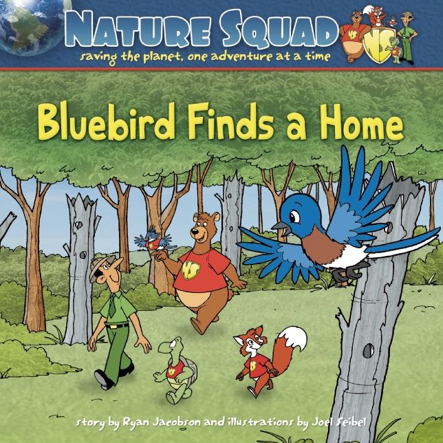 Bluebird Finds a Home (Nature Squad Series)