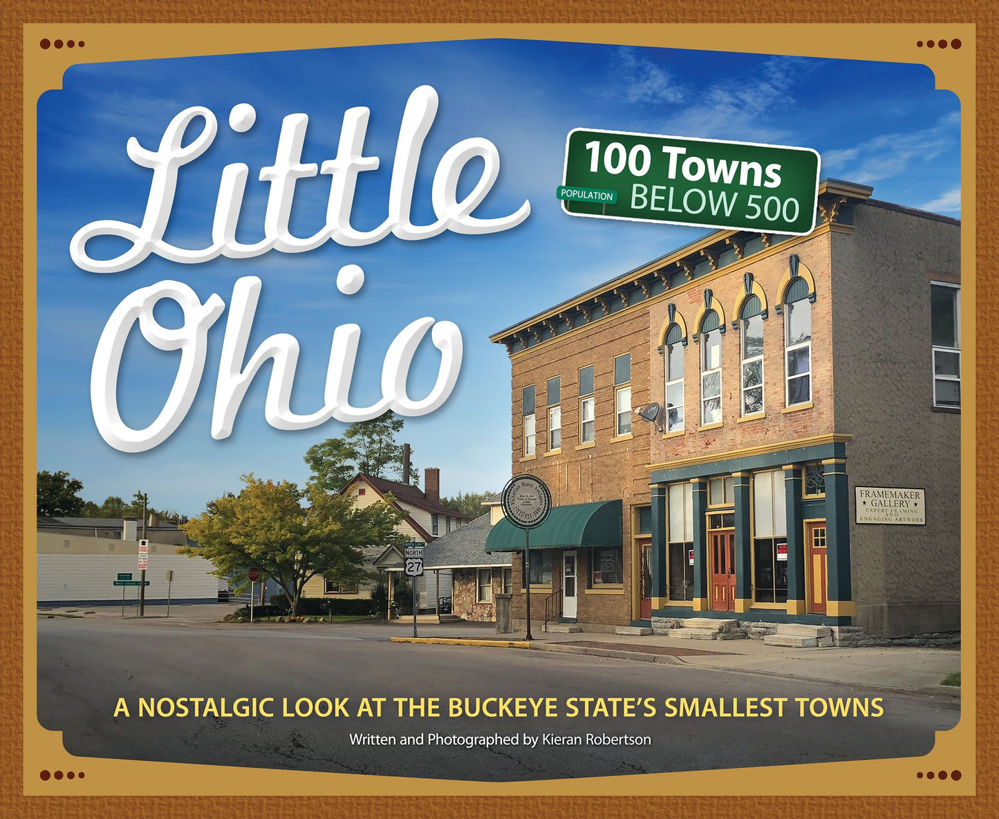 Little Ohio : A Nostalgic Look at the Buckeye State's Smallest Towns, 100 Towns Population Below 500