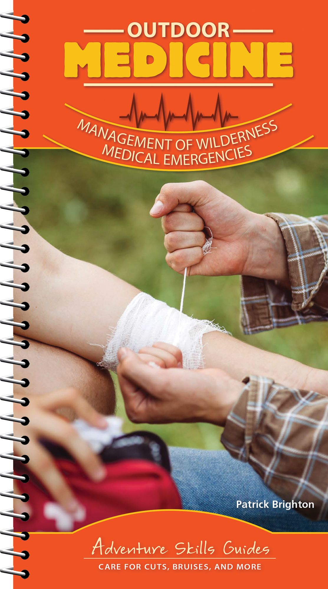 Outdoor Medicine: Treating Common Ailments, Injuries, and Medical Emergencies