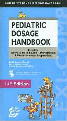 Pediatric Dosage Handbook 2007-08: Including Neonatal Dosing, Drug Administration, & Extemporaneous Preparations