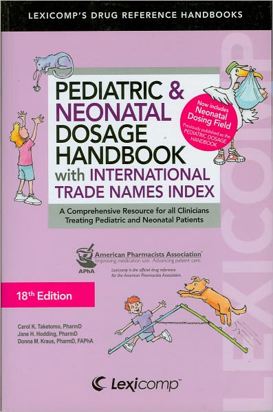 Pediatric and Neonatal Dosage Handbook with International Trade Names Index