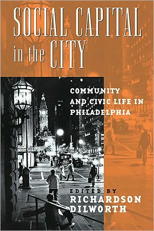 Social Capital in the City: Community and Civic Life in Philadelphia