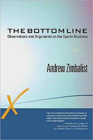 The Bottom Line: Observations and Arguments on the Sports Business