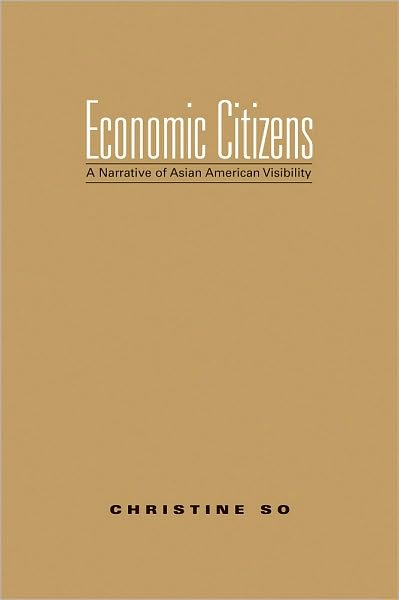 Economic Citizens: A Narrative of Asian American Visibility