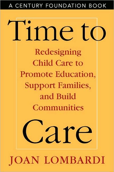Time To Care: Redesigning Child Care To Promote Education,