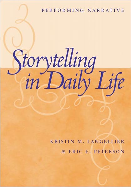 Storytelling In Daily Life: Performing Narrative