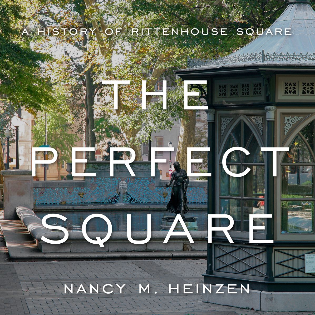 Perfect Square: A History of Rittenhouse Square