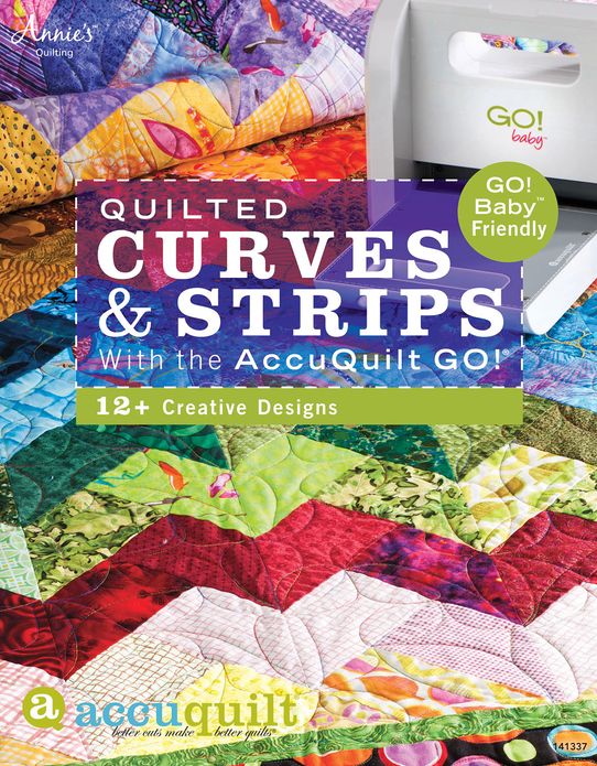 Quilted Curves & Strips with the AccuQuilt GO!: GO! Baby Friendly
