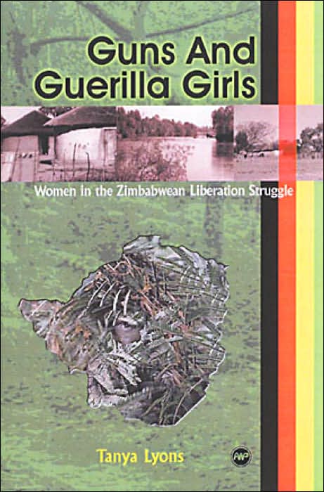 Guns and Guerilla Girls: Women in the Zimbabwean Liberation Struggle