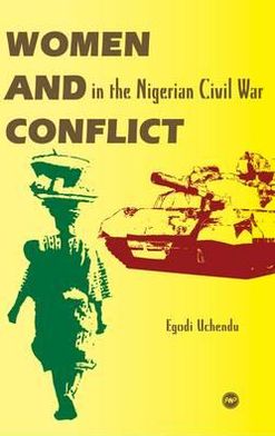 Women and Conflict in the Nigerian Civil War