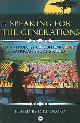 Speaking for their Generation: An Anthology of Contemporary African Short Stories
