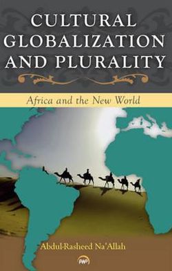 Cultural Globalization and Plurality, Africa and the New World