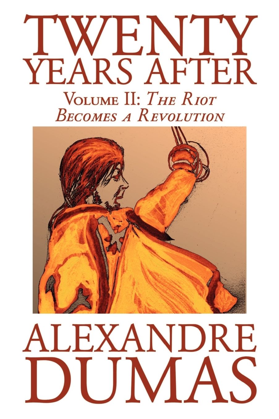 Twenty Years After, Volume II: The Riot Becomes a Revolution