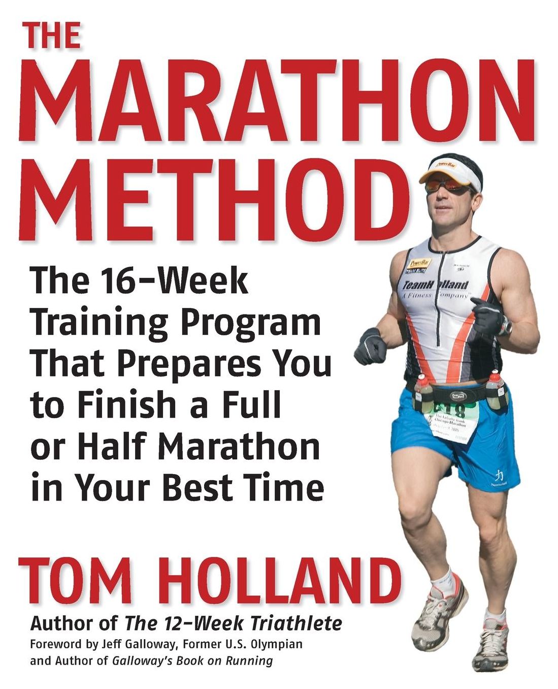 The Marathon Method: The 16-Week Training Program That Prepares You to Finish a Full or Half Marathon in Your Best Time