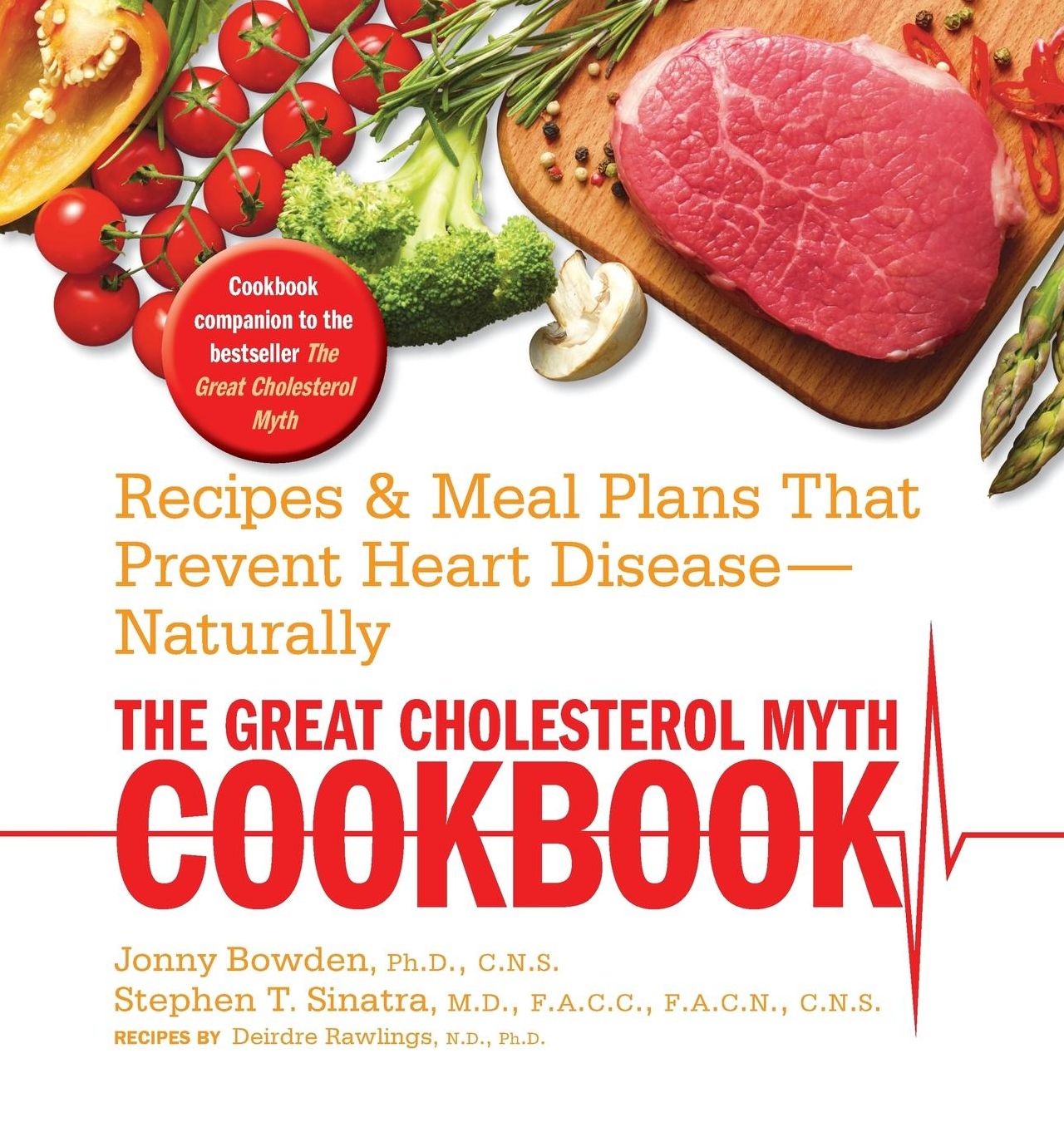 The Great Cholesterol Myth Cookbook: Recipes and Meal Plans That Prevent Heart Disease--Naturally