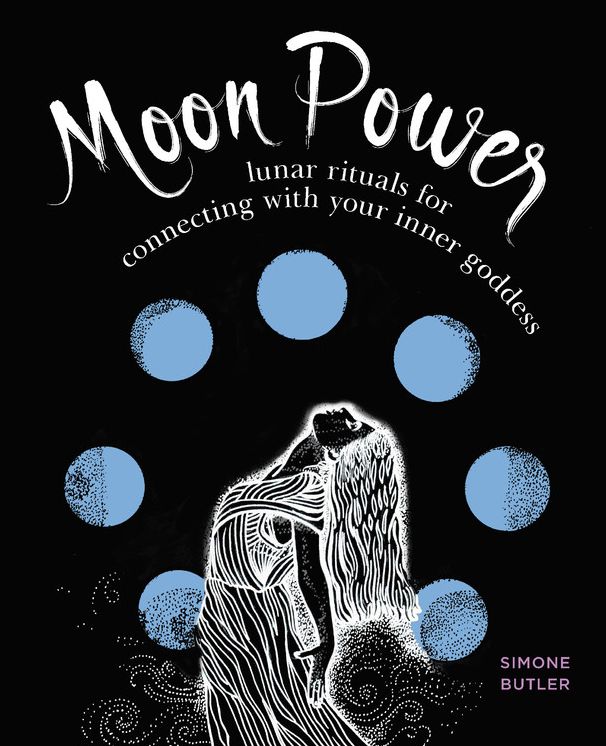 Moon Power: Lunar Rituals for Connecting with Your Inner Goddess