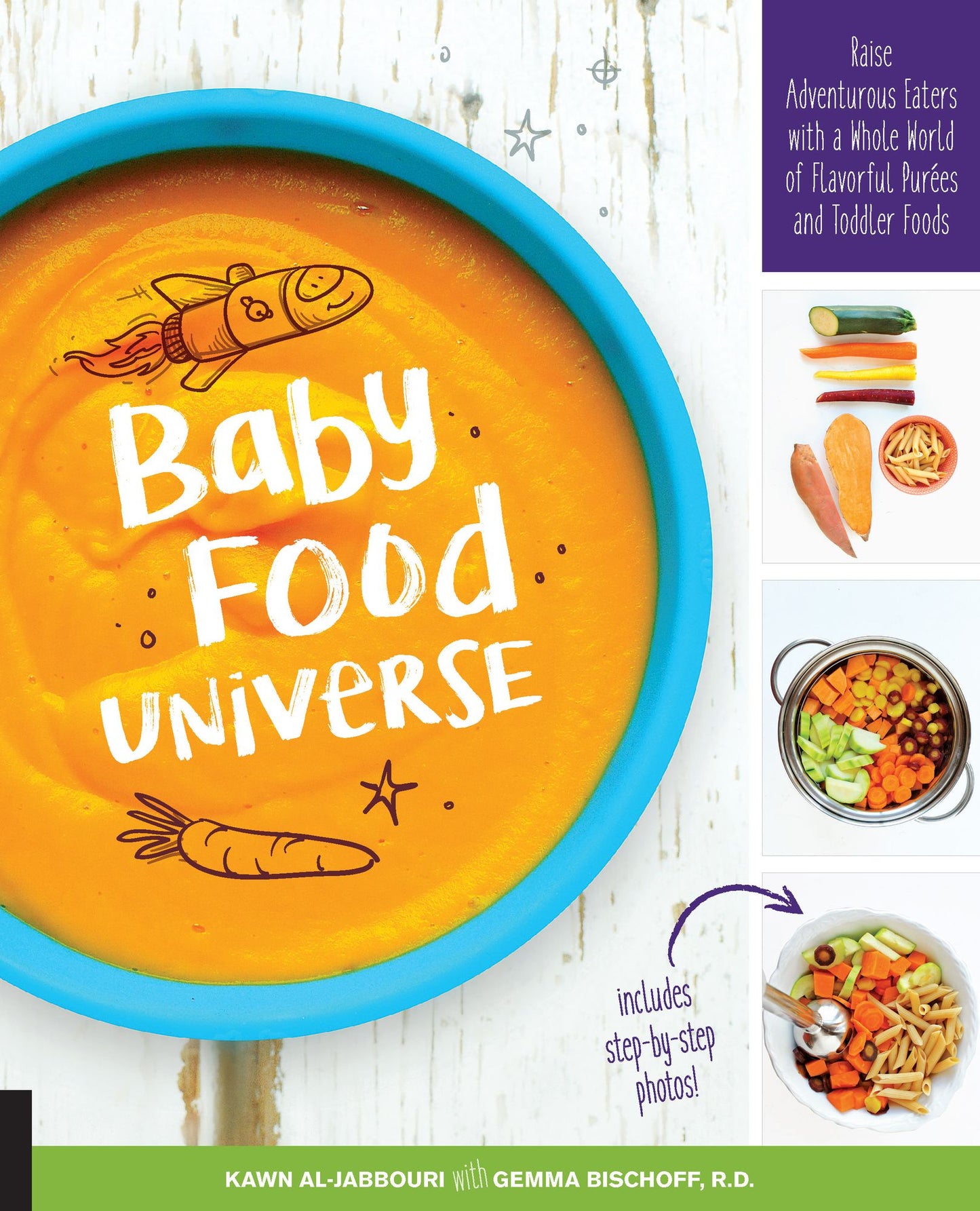 Baby Food Universe: Raise Adventurous Eaters with a Whole World of Flavorful Purées and Toddler Foods