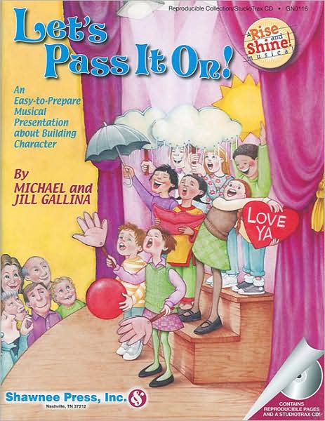 Let's Pass It On! - An Easy-to-Prepare Musical Presentation About Building Character: Rise and Shine Series