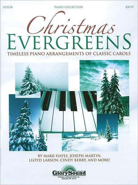 Christmas Evergreens: Timeless Piano Arrangements of Classic Carols