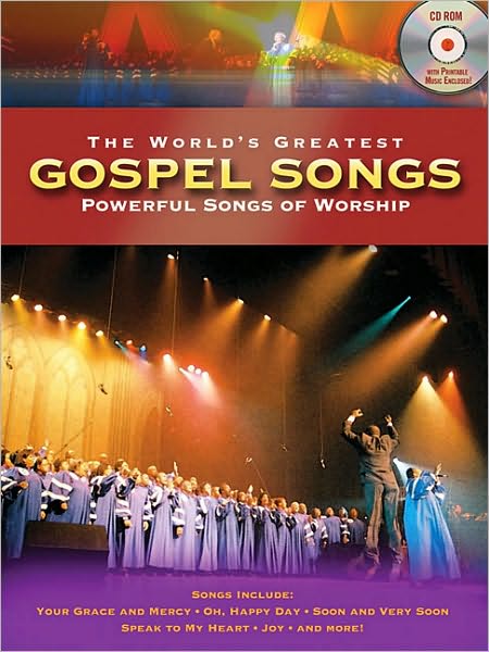 The World's Greatet Gospel Songs: Powerful Songs of Worship [With CDROM]