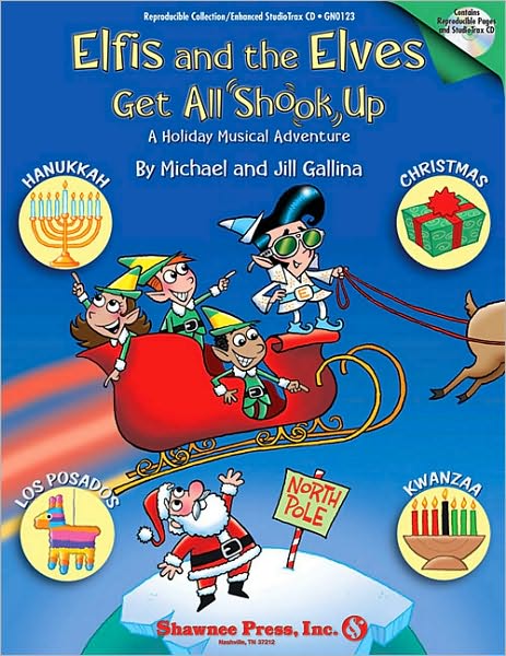 Elfis and the Elves Get All Shook Up - A Holiday Musical Adventure: Rise and Shine Series