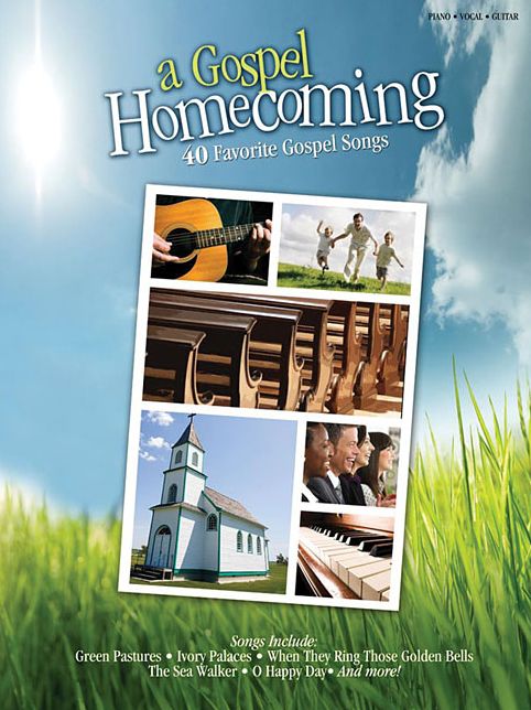 A Gospel Homecoming: 40 Favorite Gospel Songs