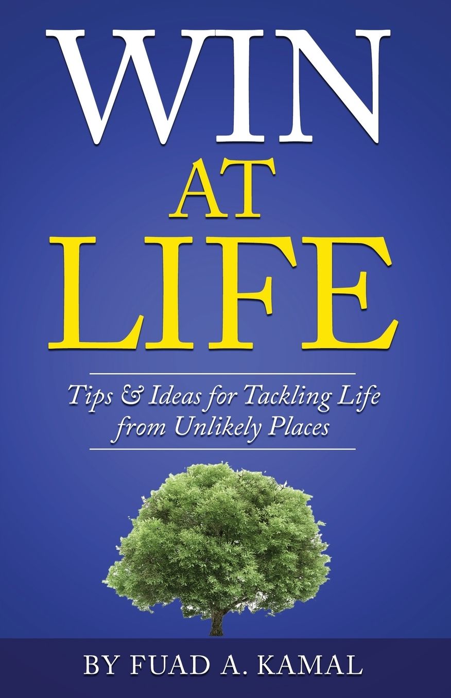 Win at Life: Tips & Skills for Tackling Life from Unlikely Places