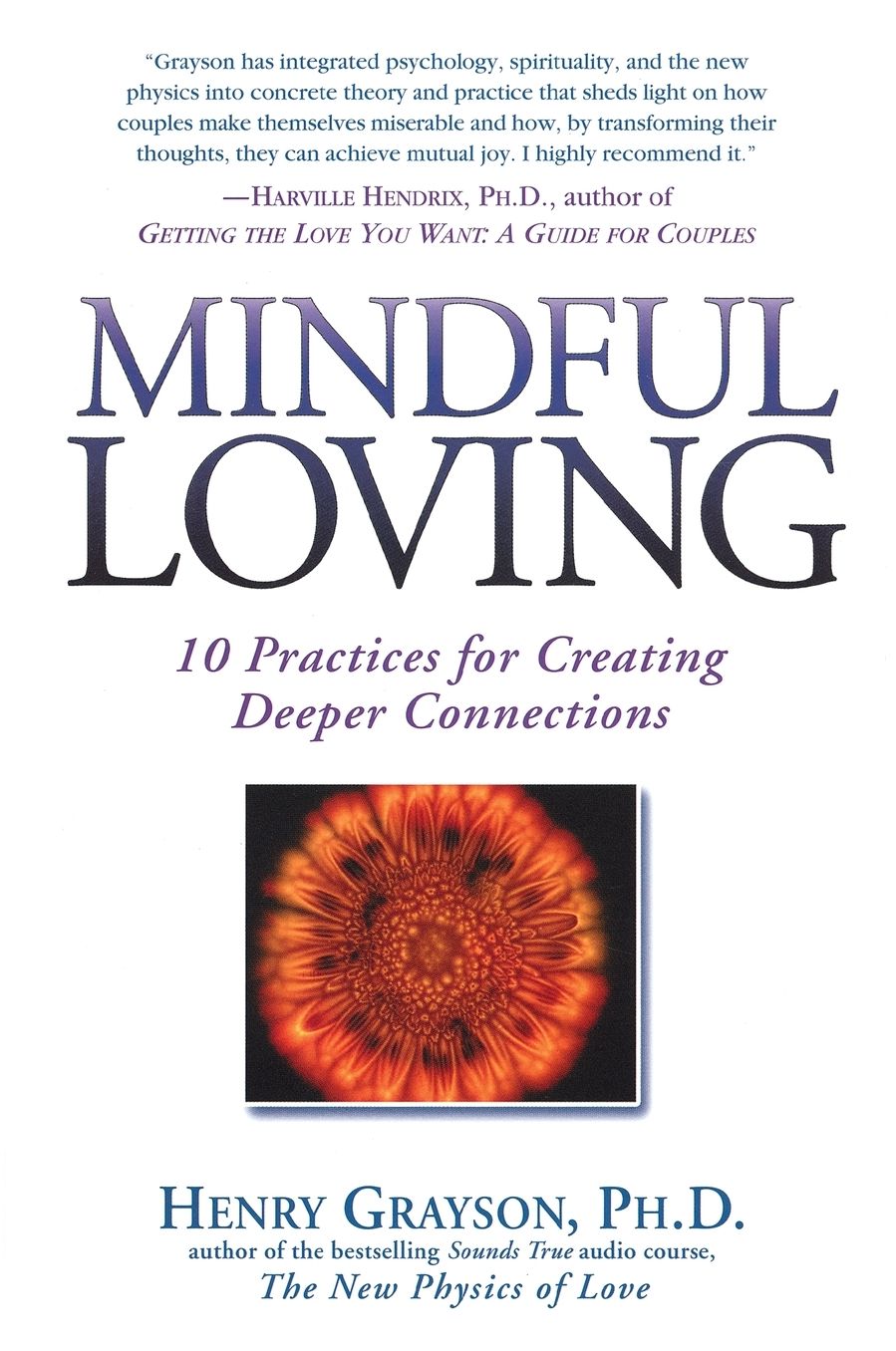 Mindful Loving: 10 Practices for Creating Deeper Connections