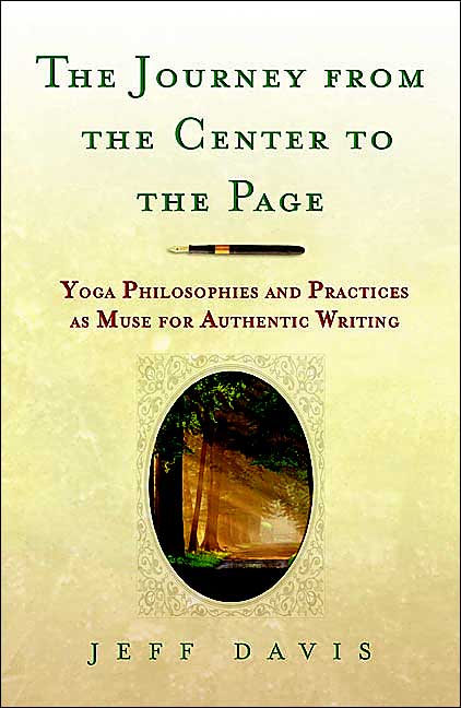 Journey from the Center to the Page: Yoga Philosophies and Practices as Muse for Authentic Writing