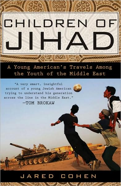 Children of Jihad: A Young American's Travels among the Youth of the Middle East