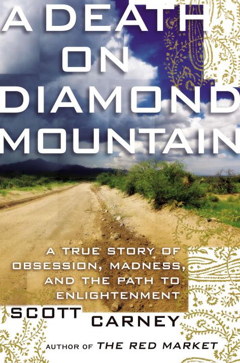 A Death on Diamond Mountain: A True Story of Obsession, Madness, and the Path to Enlightenment