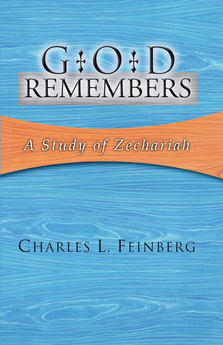 God Remembers: A Study of Zechariah