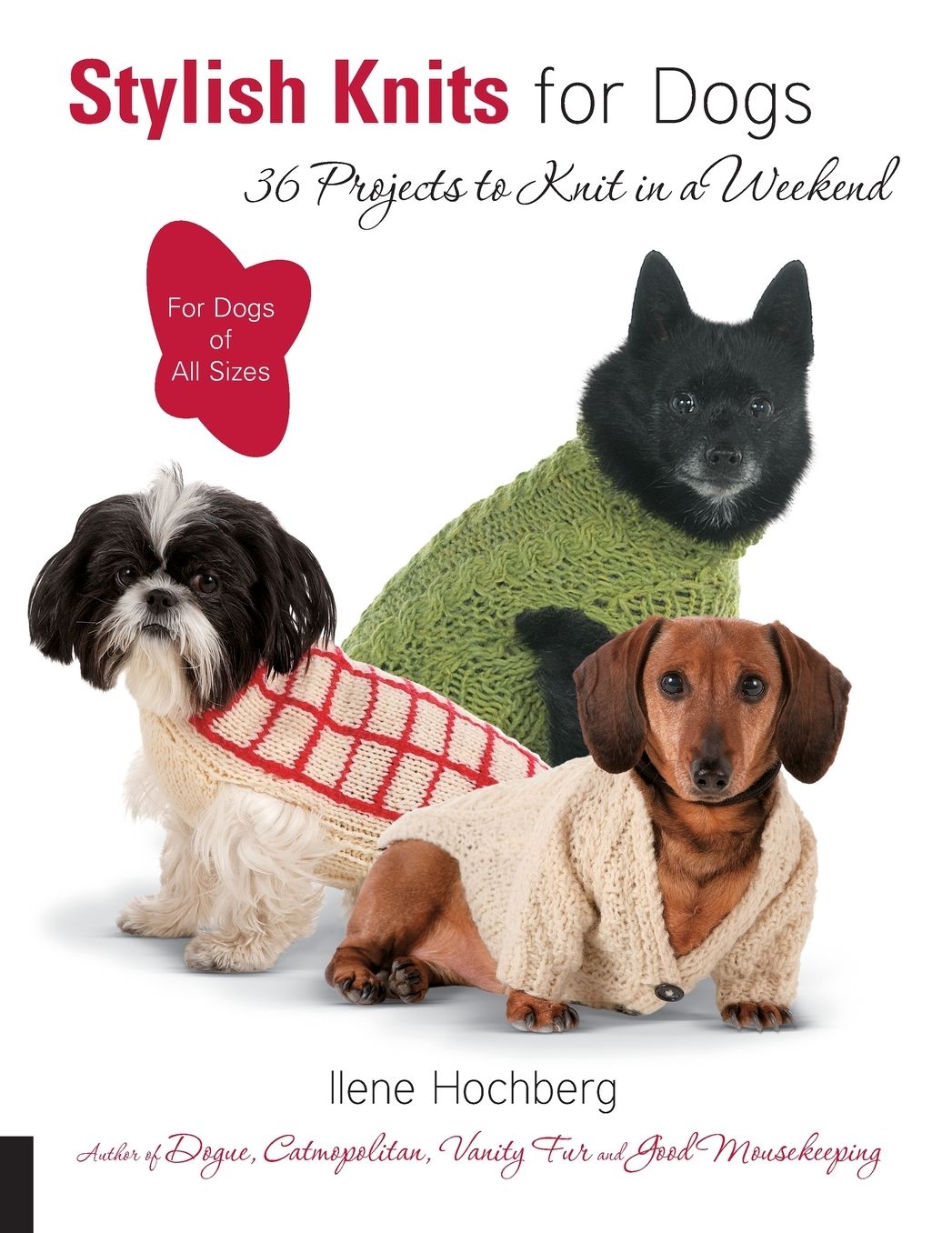 Stylish Knits for Dogs: 30 Projects to Knit in a Weekend