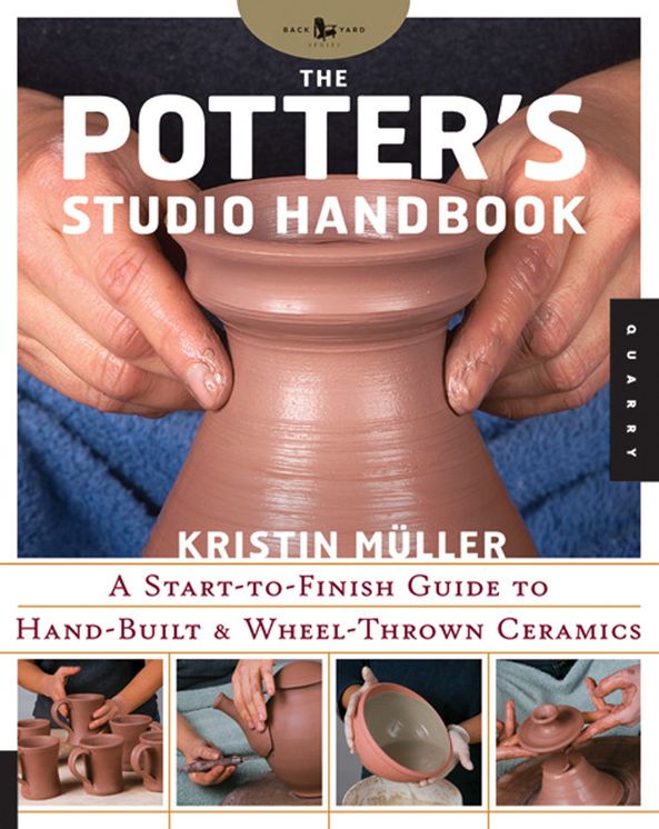 Potter's Studio Handbook: A Start-to-Finish Guide to Hand-Built and Wheel-Thrown Ceramics