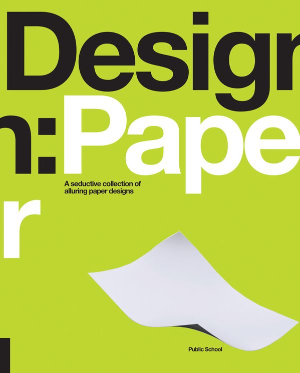 Design: Paper: A Seductive Collection of Alluring Paper Designs