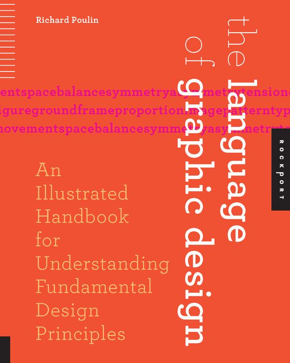 The Language of Graphic Design: An Illustrated Handbook for Understanding Fundamental Design Principles