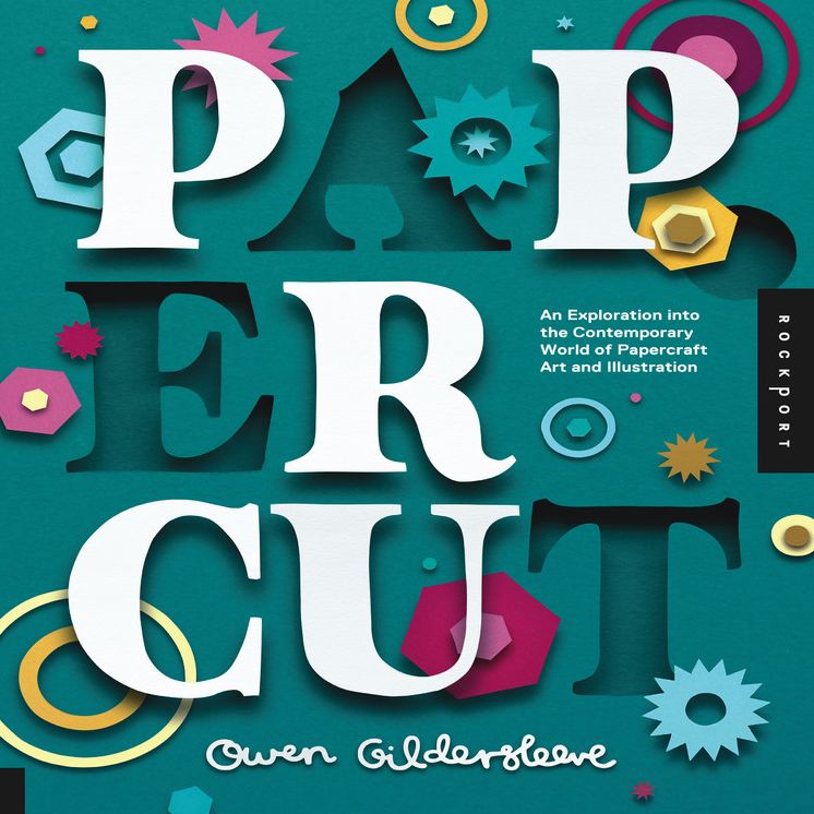 Paper Cut: An Exploration Into the Contemporary World of Papercraft Art and Illustration